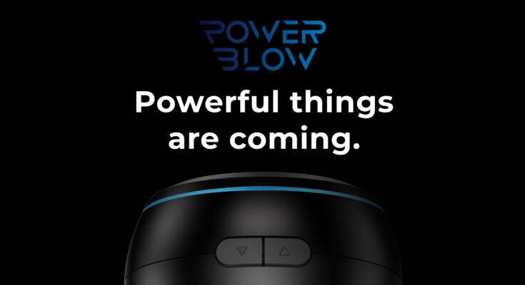 PowerBlow - Powerful things are coming